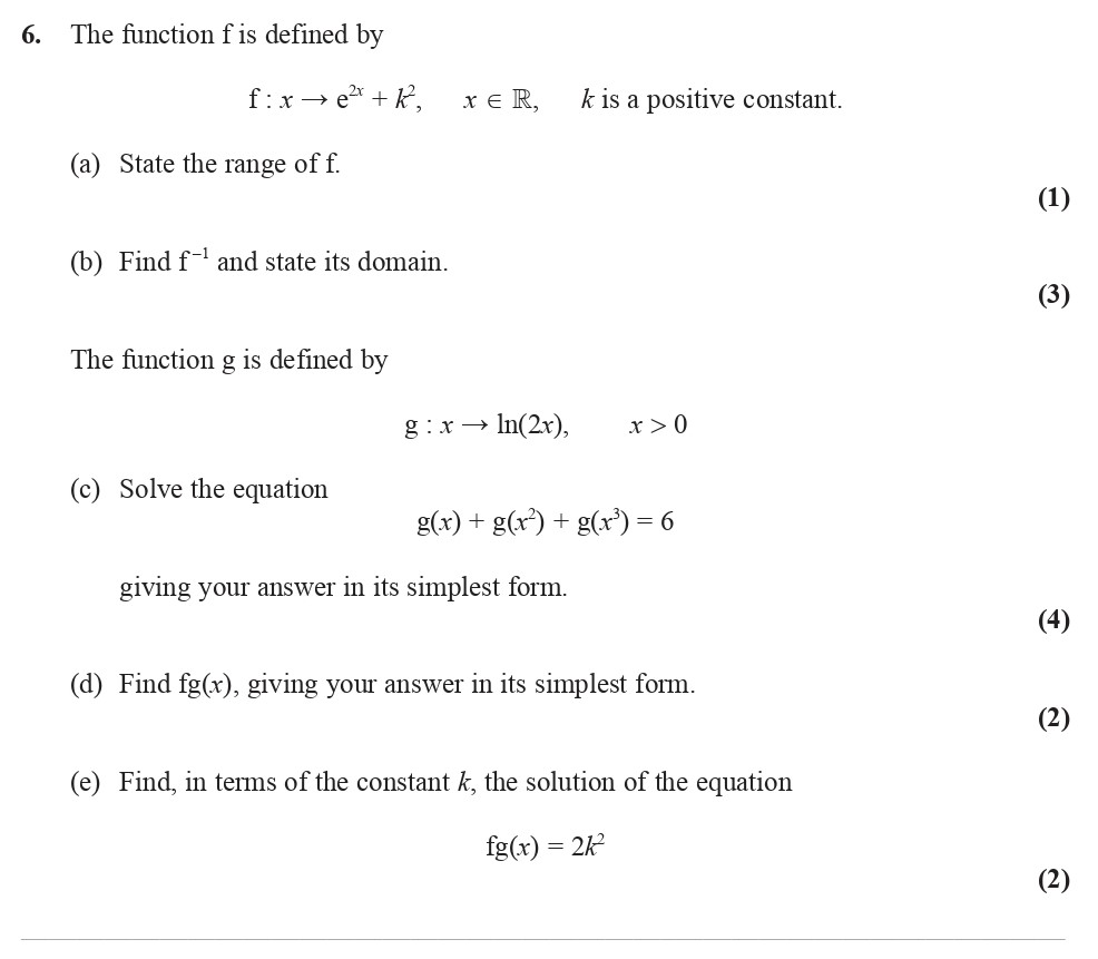 The-function-$f$-is-defined-by--$$f-:-x--o-e^x-+-k^2,-\,-x-\in-\mathbb{R},-\,-k-\text{-is-a-positive-constant.}$$--(a)-State-the-range-of-$f$-Edexcel-A-Level Maths Pure-Question 7-2014-Paper 6.png